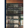 Genealogy of Rasselas Wilcox Brown and Mary Potter Brownell Brown - Paperback