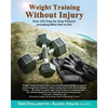 Weight Training Without Injury: Over 350 Step-by-Step Pictures Including What Not to Do! - Paperback