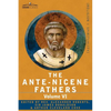 The Ante-Nicene Fathers: The Writings of the Fathers Down to A.D. 325, Volume VI Fathers of the Third Century - Gregory Thaumaturgus; Dinysius - Paperback