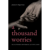 A Thousand Worries: Black Women Mothering Autistic Sons - Hardcover