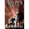 Kelpies Don't Fly - Paperback