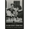 Wife of the Life of the Party: A Memoir - Hardcover