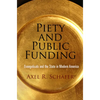 Piety and Public Funding: Evangelicals and the State in Modern America - Hardcover
