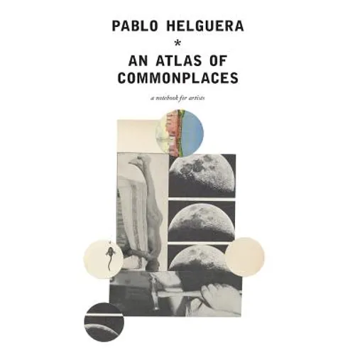 An Atlas of Commonplace. A notebook for artists - Paperback