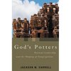 God's Potters: Pastoral Leadership and the Shaping of Congregations - Paperback