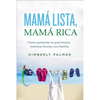 The Mam�� Lista, Mam�� Rica: C��mo Aumentar Tu Patrimonio Mientras Formas Una Familia = Smart Mom, Rich Mom - Paperback