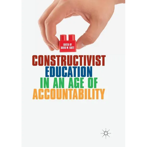 Constructivist Education in an Age of Accountability - Paperback