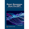 Prompt Engineering Using ChatGPT: Crafting Effective Interactions and Building Gpt Apps - Paperback