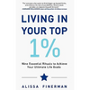 Living in Your Top 1%: Nine Essential Rituals to Achieve Your Ultimate Life Goals - Paperback