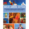 Brick Greek Myths: The Stories of Heracles, Athena, Pandora, Poseidon, and Other Ancient Heroes of Mount Olympus - Paperback