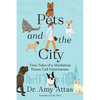 Pets and the City: True Tales of a Manhattan House Call Veterinarian - Hardcover