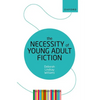 The Necessity of Young Adult Fiction: The Literary Agenda - Paperback