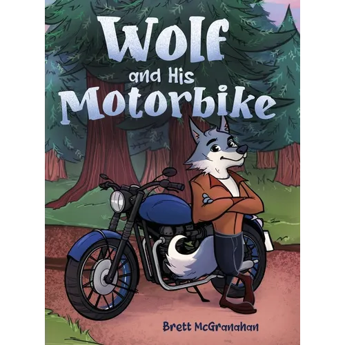 Wolf and His Motorbike - Hardcover