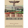 Lone Star Stalag: German Prisoners of War at Camp Hearne - Paperback