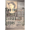 And the World Closed Its Doors: The Story of One Family Abandoned to the Holocaust - Paperback