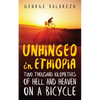 Unhinged in Ethiopia: Two Thousand Kilometers of Hell and Heaven on a Bicycle - Paperback
