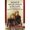 Richard III and the Princes in the Tower: The Possible Fates of Edward V and Richard of York - Paperback