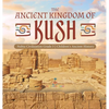 The Ancient Kingdom of Kush Nubia Civilization Grade 5 Children's Ancient History - Hardcover