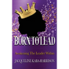 Born To Lead - Awakening The Leader Within - Paperback