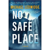 No Safe Place: A Thriller - Hardcover