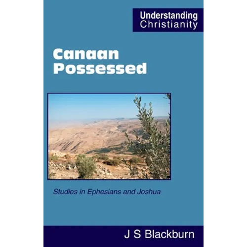Canaan Possessed: Studies in Ephesians and Joshua - Paperback