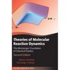 Theories of Molecular Reaction Dynamics: The Microscopic Foundation of Chemical Kinetics - Hardcover