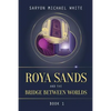 Roya Sands and the Bridge Between Worlds - Paperback