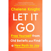 Let It Go: Free Yourself from Old Beliefs and Find a New Path to Joy - Hardcover