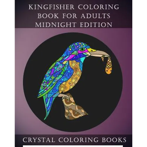 Kingfisher Coloring Book For Adults Midnight Edition: 30 Kingfisher Coloring Book For Adults, Stress relief And Relaxation. Unwind With This Beautiful - Paperback