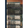 A History of the Cobb Family; Volume pt. 1-3 - Hardcover