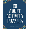 101 Adult Activity Puzzles: Brain Teasers For All Ages - Paperback