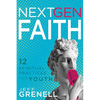 Next Gen Faith: 12 Spiritual Practices for Youth - Paperback