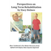 Perspectives on Long Term Rehabilitation: How I made a better recovery from spinal cord injury than anyone expected - Paperback
