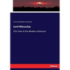 Lord Macaulay: The Task of the Modern Historian - Paperback