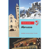 Abruzzo Travel Guide: Where to Go & What to Do - Paperback