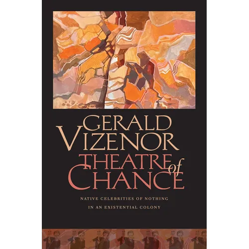 Theatre of Chance: Native Celebrities of Nothing in an Existential Colony - Paperback
