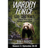 Warden Force: Cold, Cold Hearts and Other True Game Warden Adventures: Episodes 39 - 49 - Paperback
