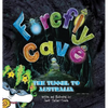 Firefly Cave The Tunnel to Australia - Hardcover