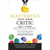Mastering Your Inner Critic and 7 Other High Hurdles to Advancement: How the Best Women Leaders Practice Self-Awareness to Change What Really Matters - Hardcover