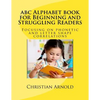 abc Alphabet book for Beginning and Struggling Readers: Focusing on phonetic and letter shape correlations - Paperback