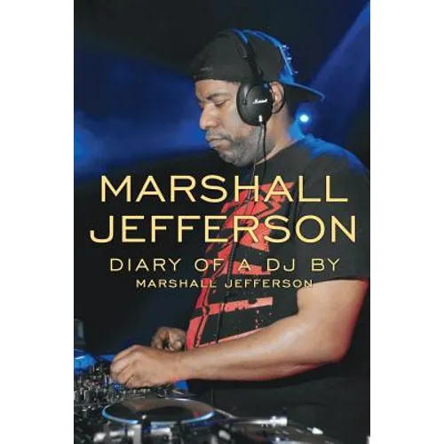 Marshall Jefferson: The Diary of a DJ - Paperback