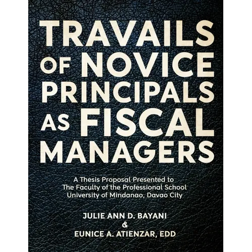 Travails of Novice Principals as Fiscal Managers - Paperback