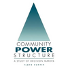 Community Power Structure: A Study of Decision Makers - Paperback
