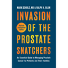 Invasion of the Prostate Snatchers: Revised and Updated Edition: An Essential Guide to Managing Prostate Cancer for Patients and Their Families - Paperback