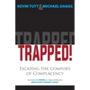 TRAPPED! Escaping the Comfort of Complacency - Paperback