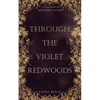 Through the Violet Redwoods - Paperback