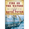 Fire on the Waters: A Novel of the Civil War at Sea - Paperback