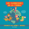 Los guardianes de la Tierra. Ecología para niños y jóvenes: Cuidar el planeta para niños y jóvenes. Contra el cambio climático. Protección del medio a - Paperback