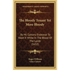 The Bloody Tenant Yet More Bloody: By Mr. Cottons Endeavor To Wash It White In The Blood Of The Lamb (1652) - Hardcover