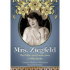 Mrs. Ziegfeld: The Public and Private Lives of Billie Burke - Paperback